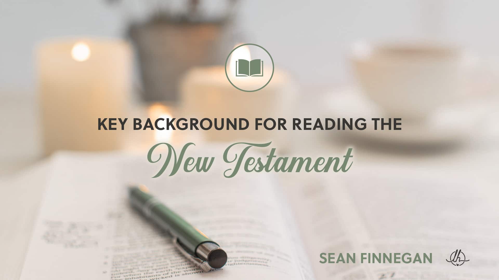 10: Key Background for Reading the New Testament