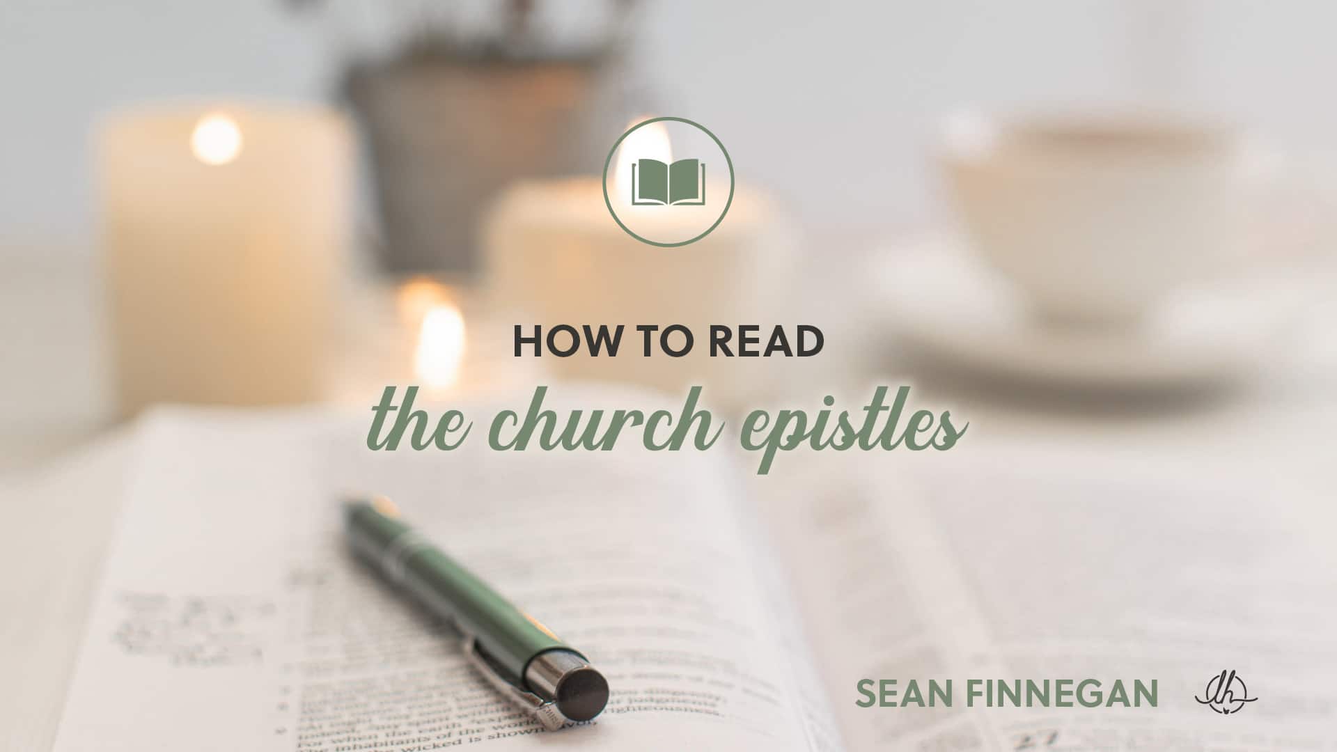 13: How to Read the Church Epistles