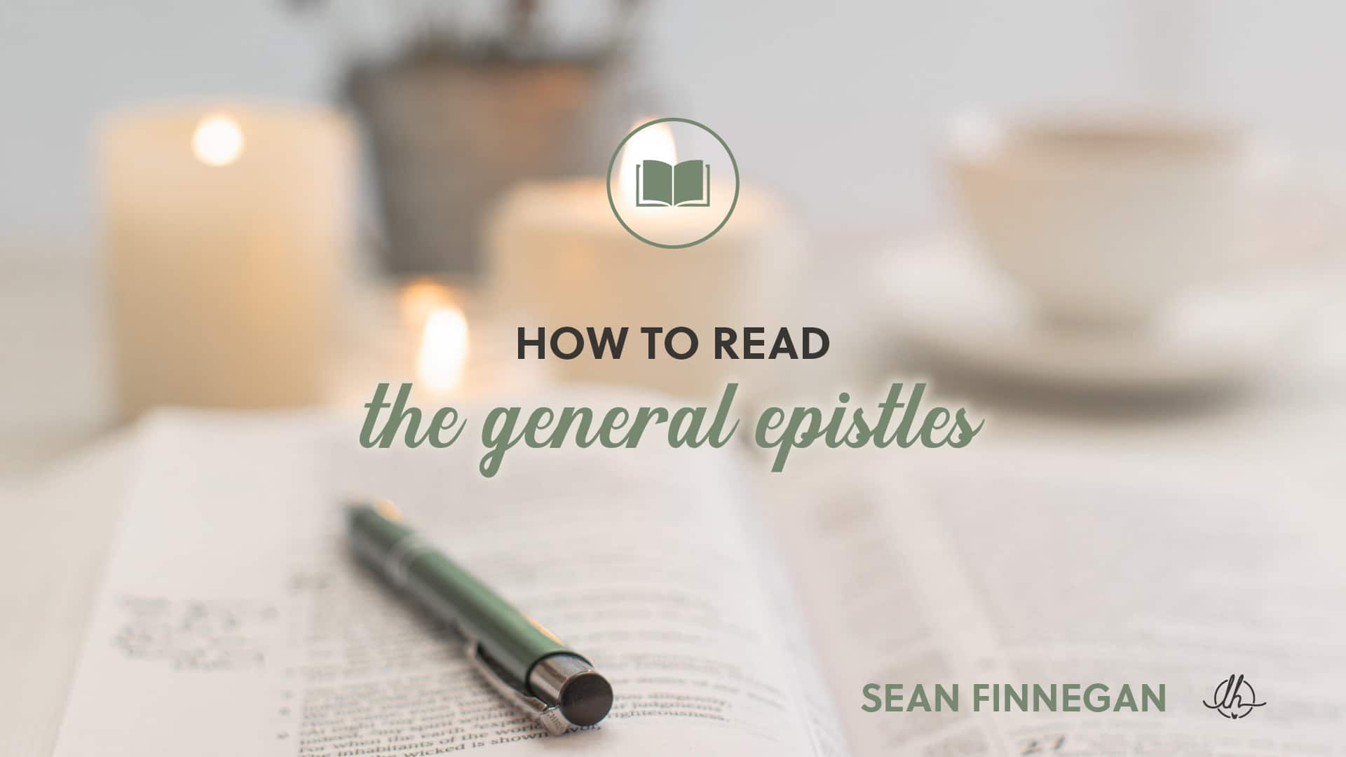 15: How to Read the General Epistles