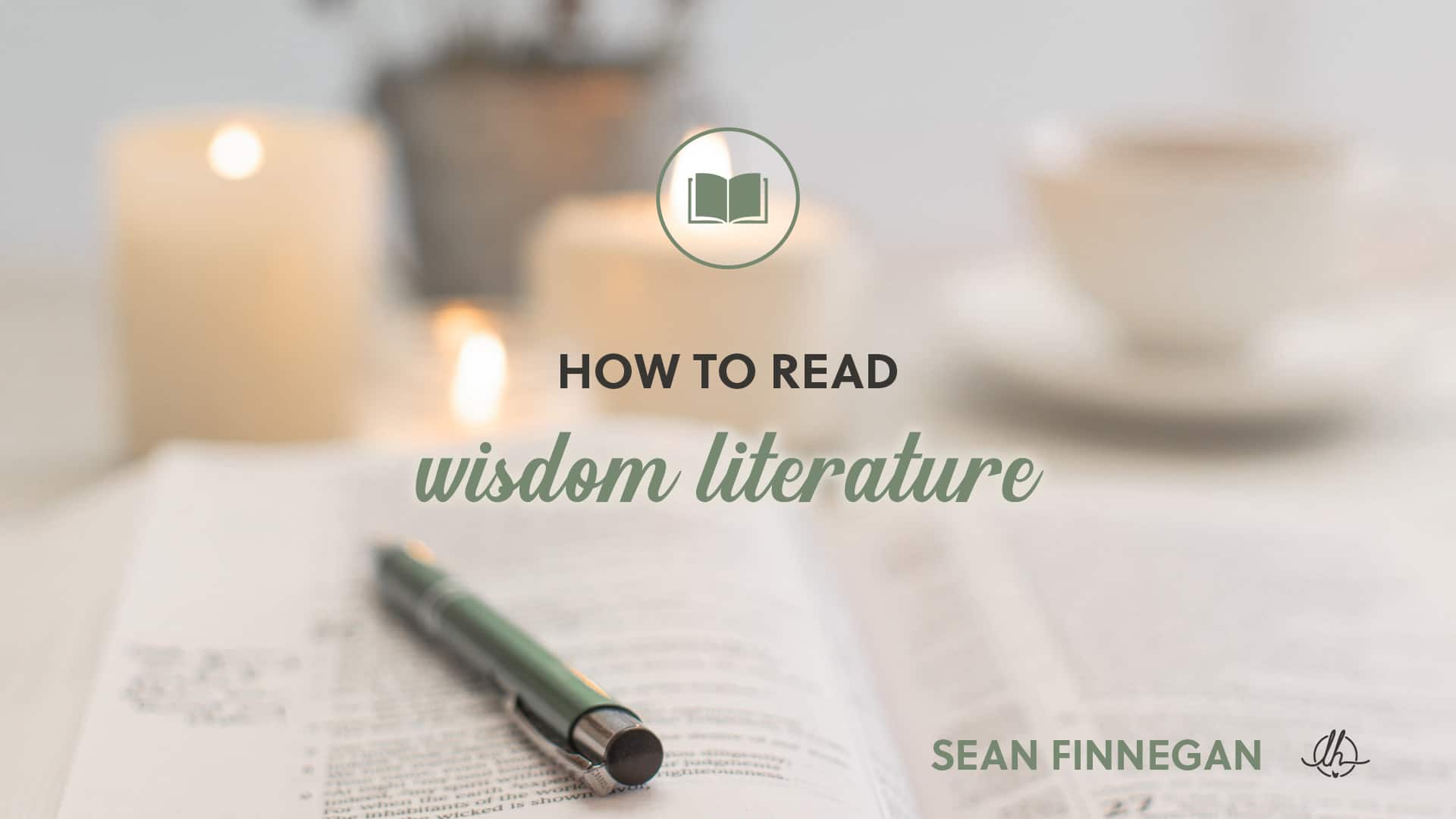 7: How to Read Wisdom Literature